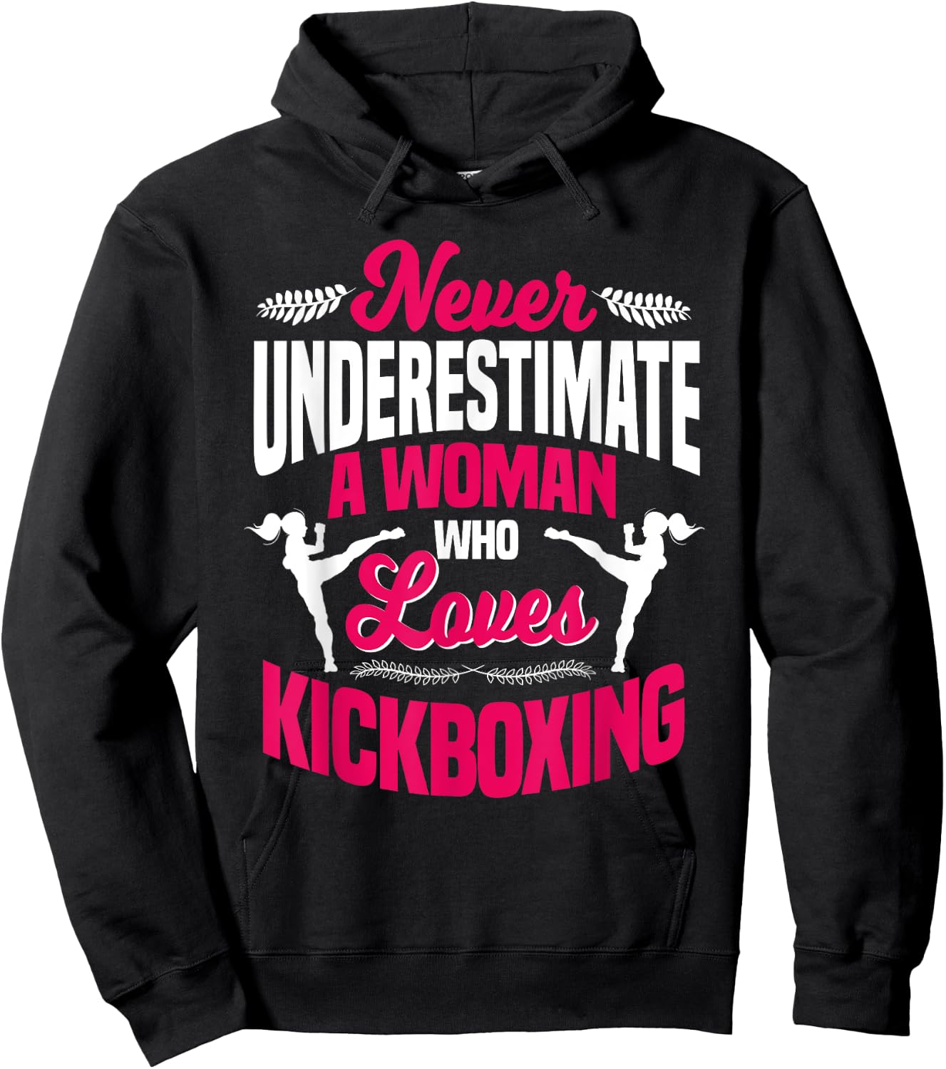 Never Underestimate A Woman Who Loves Kickboxing Kickboxer Hoodie - Hoodie | Black