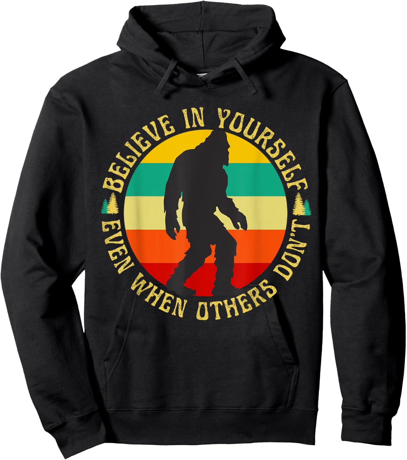 Bigfoot Funny Believe In Yourself Sasquatch Motivational Hoodie - Hoodie | Black