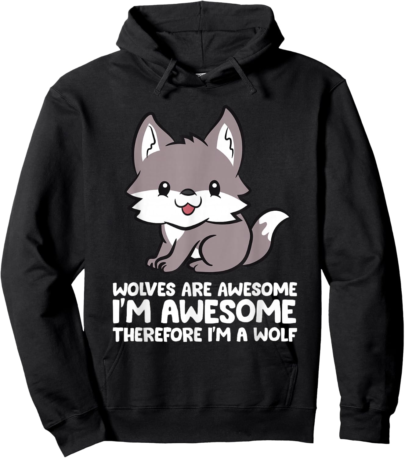 Wolves Are Awesome. I'm Awesome Therefore I'm a Wolf Hoodie - Hoodie | Black