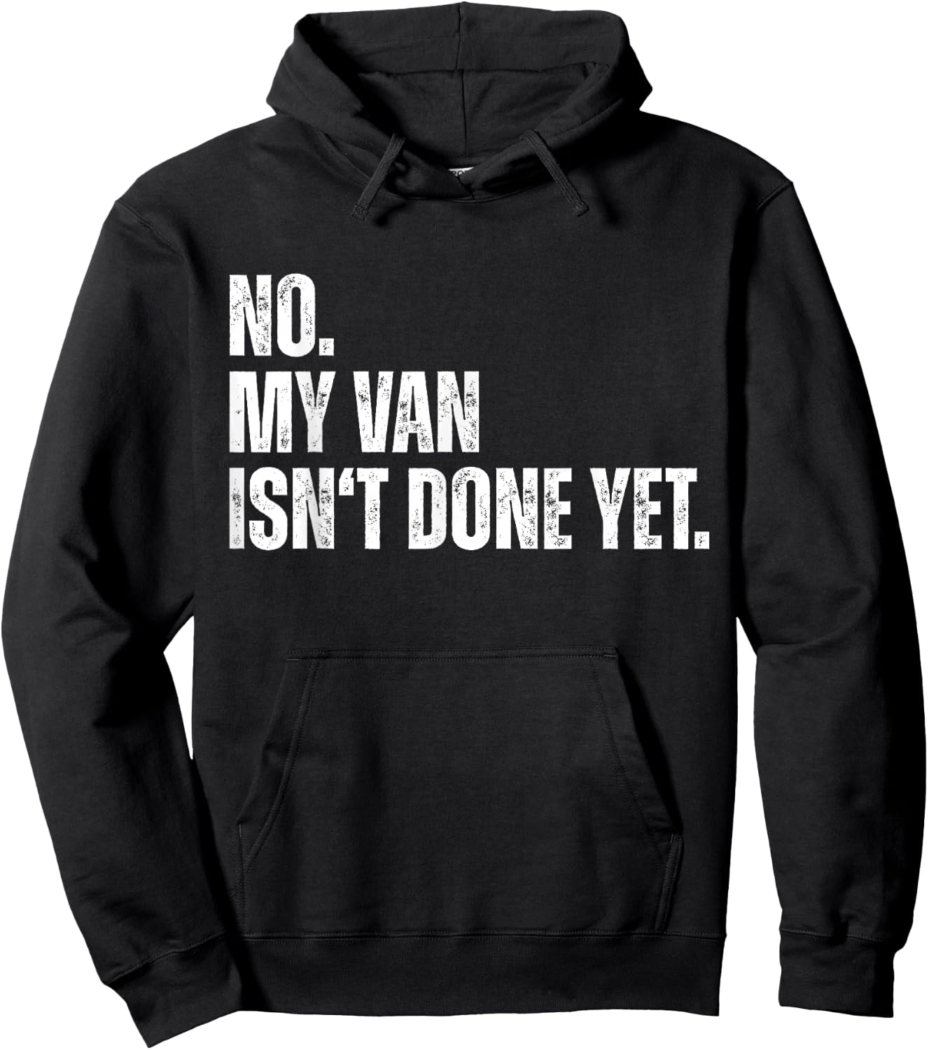 No My Van Isn't Done Yet Funny Car Mechanic Garage Hoodie - Hoodie | Black