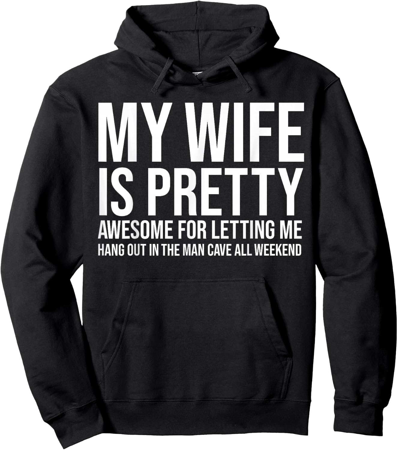 My Wife Is Pretty Awesome For Letting Me Hang Out Hoodie - Hoodie | Black