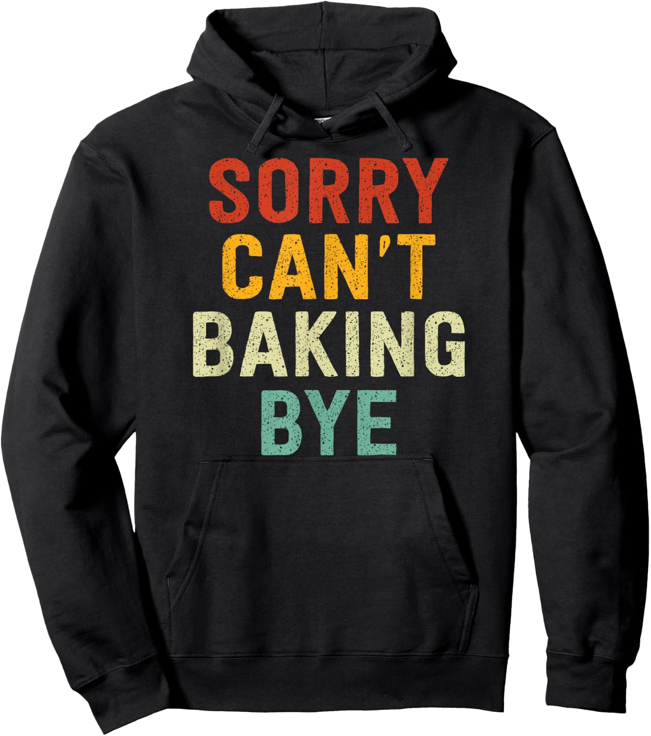 Sorry Can't Baking Bye Hoodie - Hoodie | Black