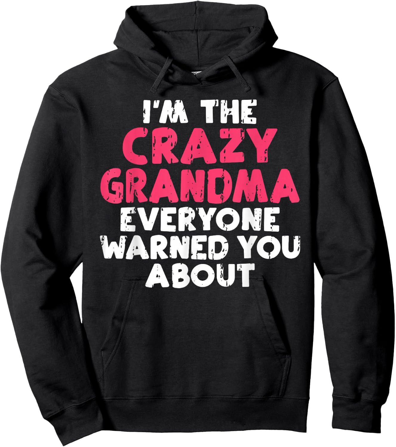 Im The Crazy Grandma Everyone Warned You About Grandma Hoodie - Hoodie | Black