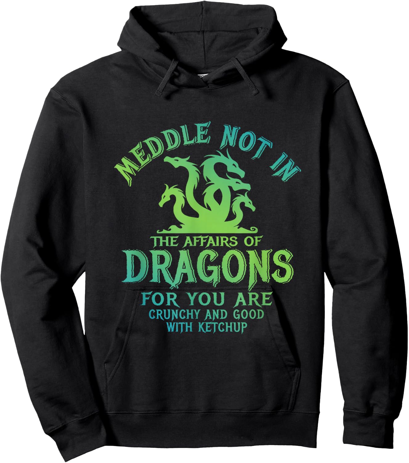 Meddle Not In The Affairs Of Dragons Funny Dragon Hoodie - Hoodie | Black