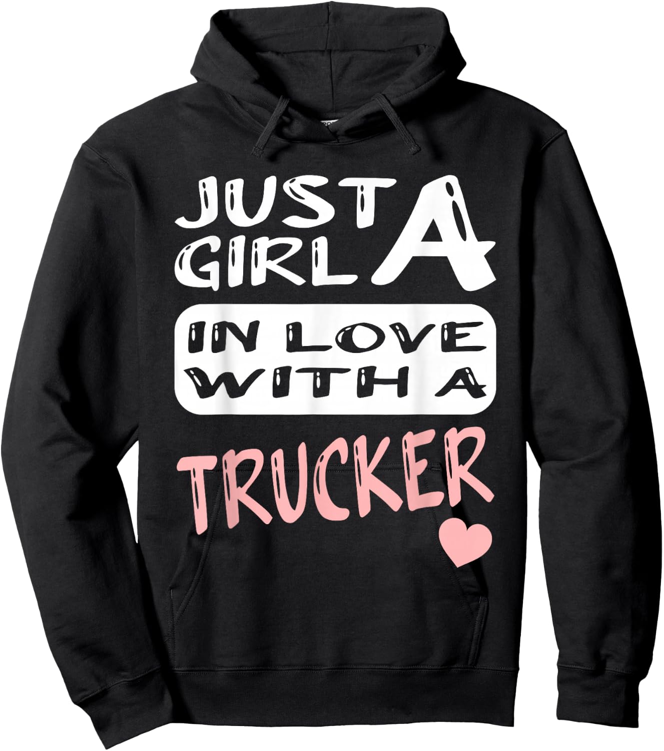 Just A Girl In Love With A Trucker Hoodie - Hoodie | Black