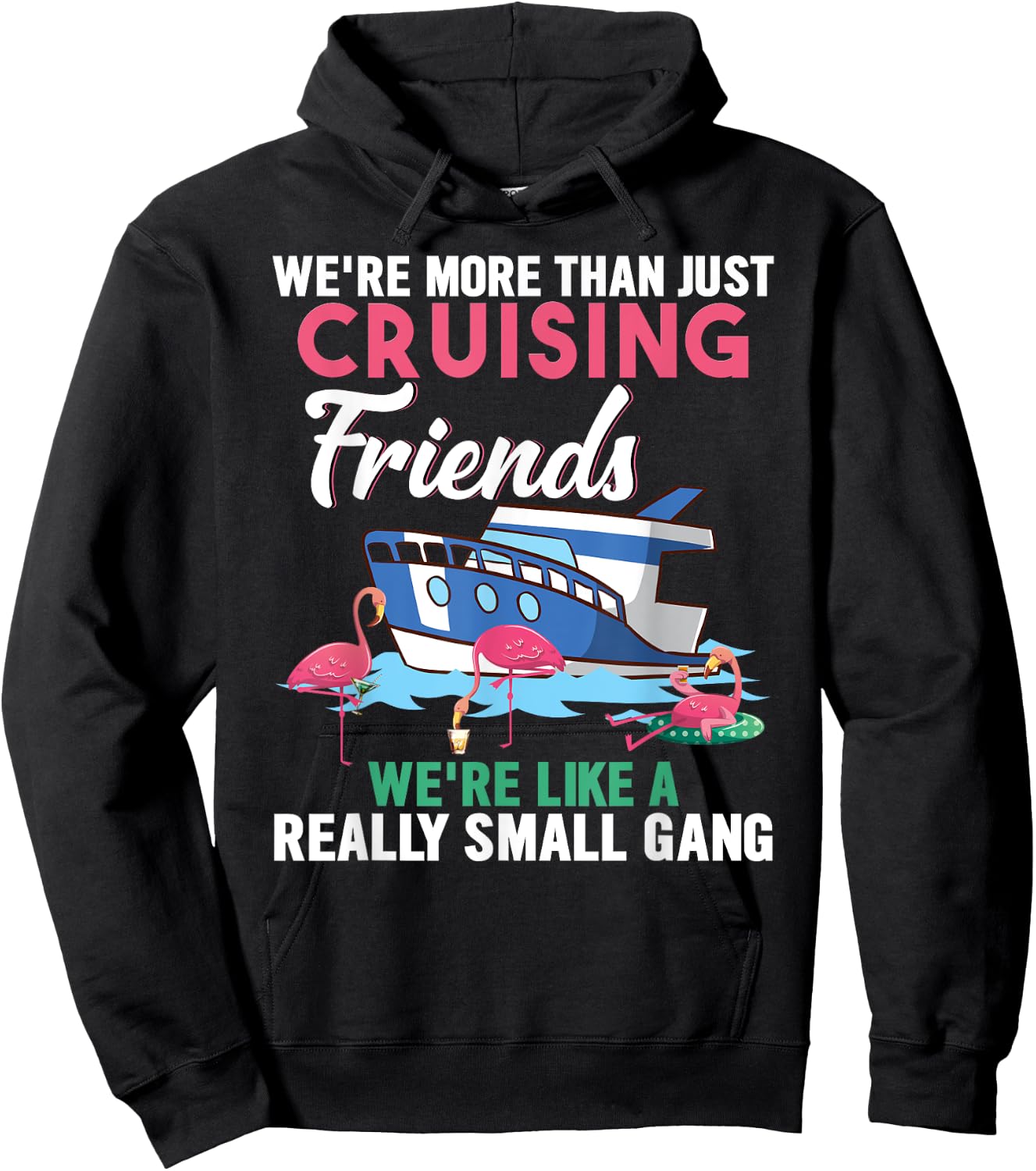 We're More Than Just Cruising Friends We're Like Small Gang Hoodie - Hoodie | Black