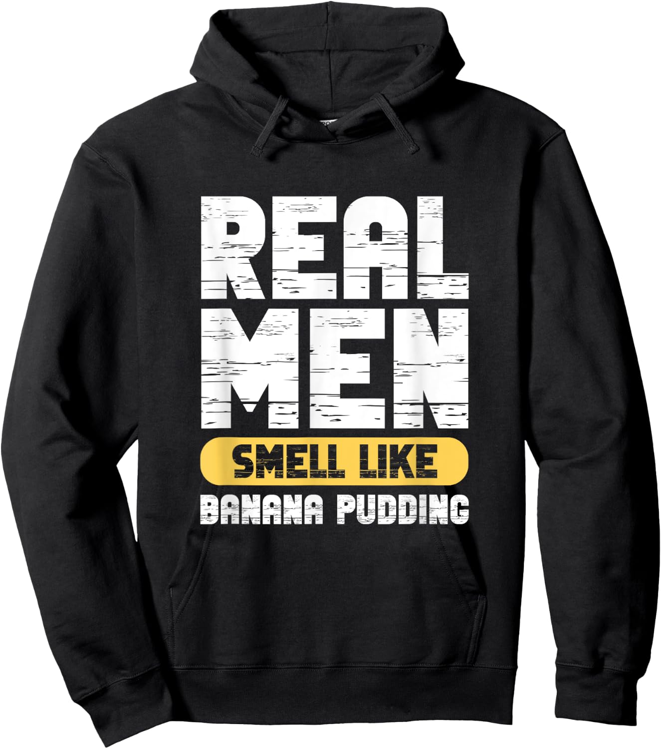 Real Men Smell Like Banana Pudding Hoodie - Hoodie | Black