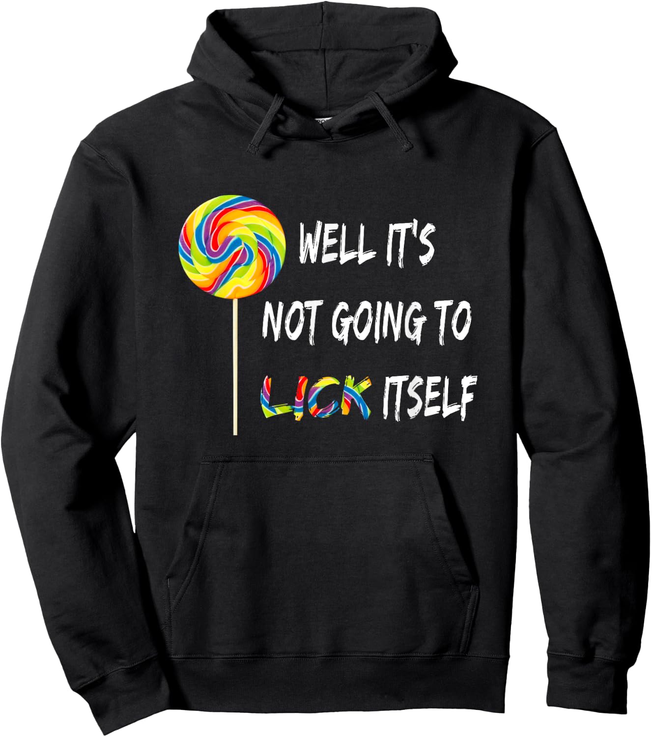 Well It's Not Going To Lick Itself Snarky Candy Lollipop Hoodie - Hoodie | Black