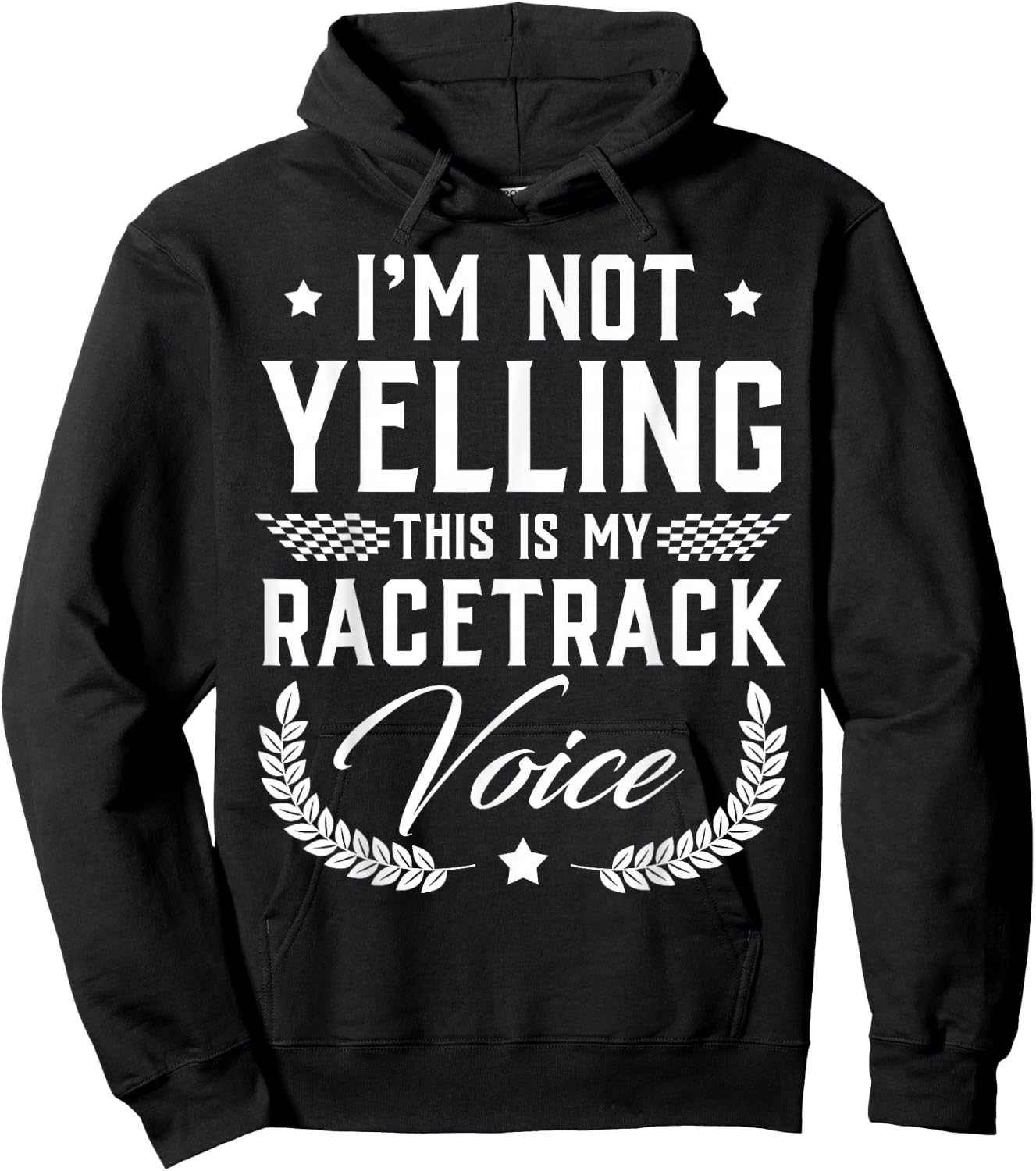 I'm Not Yelling This Is My Racetrack Voice - Funny Gift Hoodie - Hoodie | Black