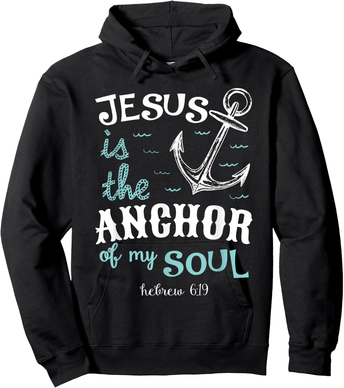 Jesus is the anchor of my soul Hoodie - Hoodie | Black