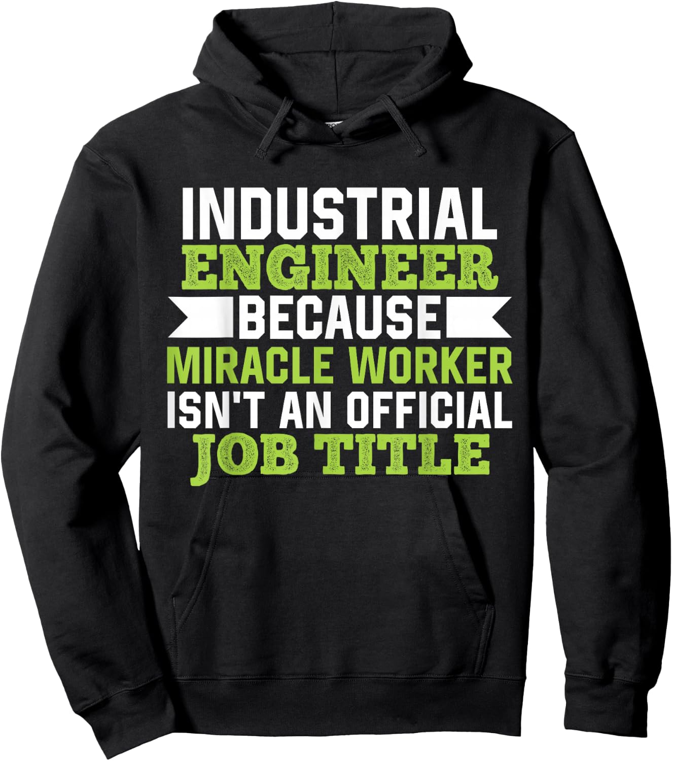 Industrial Engineer Because Miracle Worker Isn't A Job Title Hoodie - Hoodie | Black