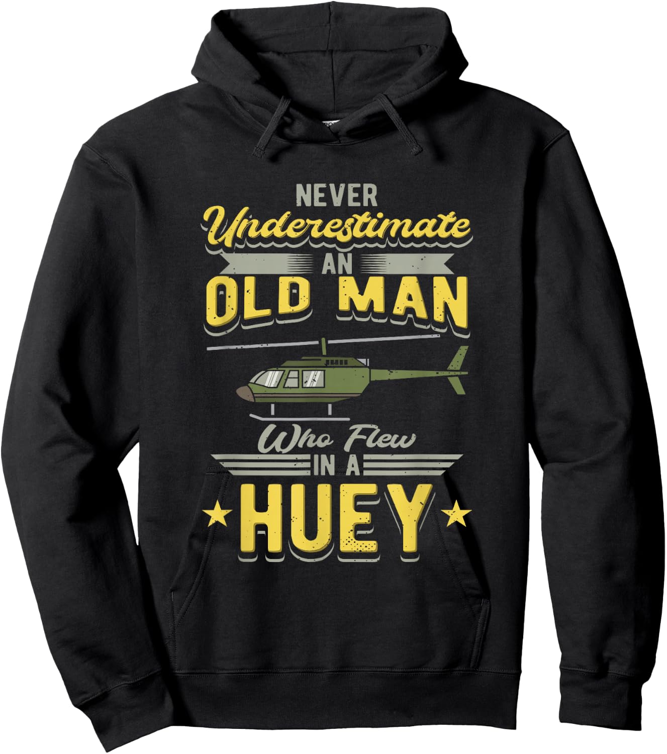 Never Underestimate An Old Man Who Flew In A Huey Helicopter Hoodie - Hoodie | Black