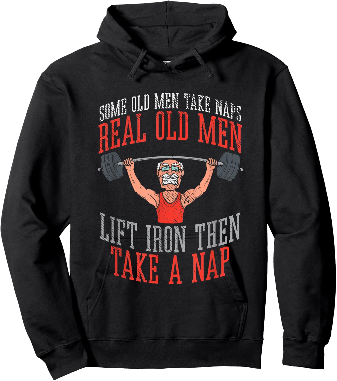 Some Old Men Take Naps Real Old Men Lift Iron Then Take Nap Hoodie - Hoodie | Black