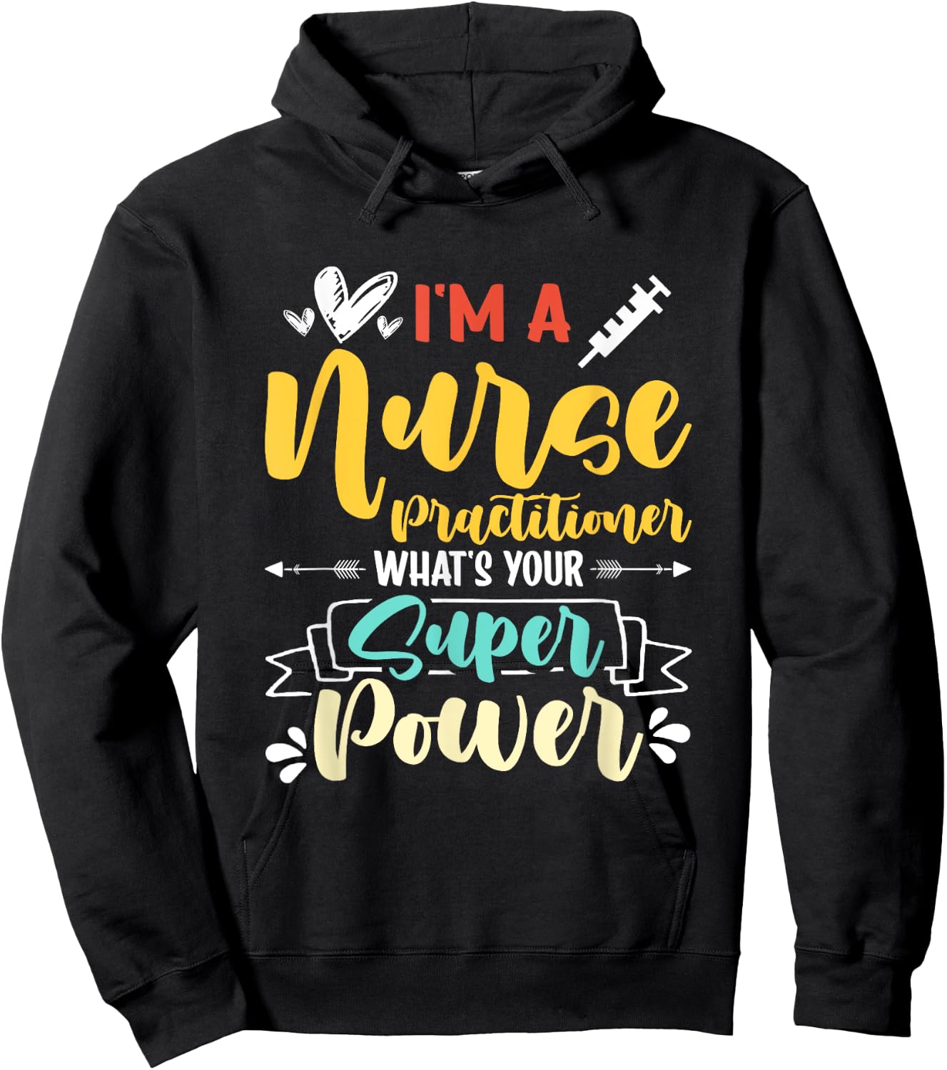 I am a Nurse Practitioner What's Your Super Power Funny Hoodie - Hoodie | Black