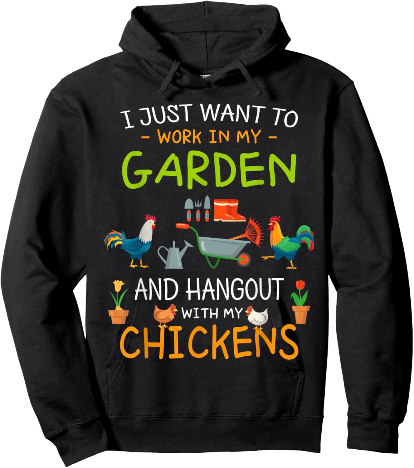 I Just Want To Work In My Garden Shirt Hang Out with Chicken Hoodie - Hoodie | Black