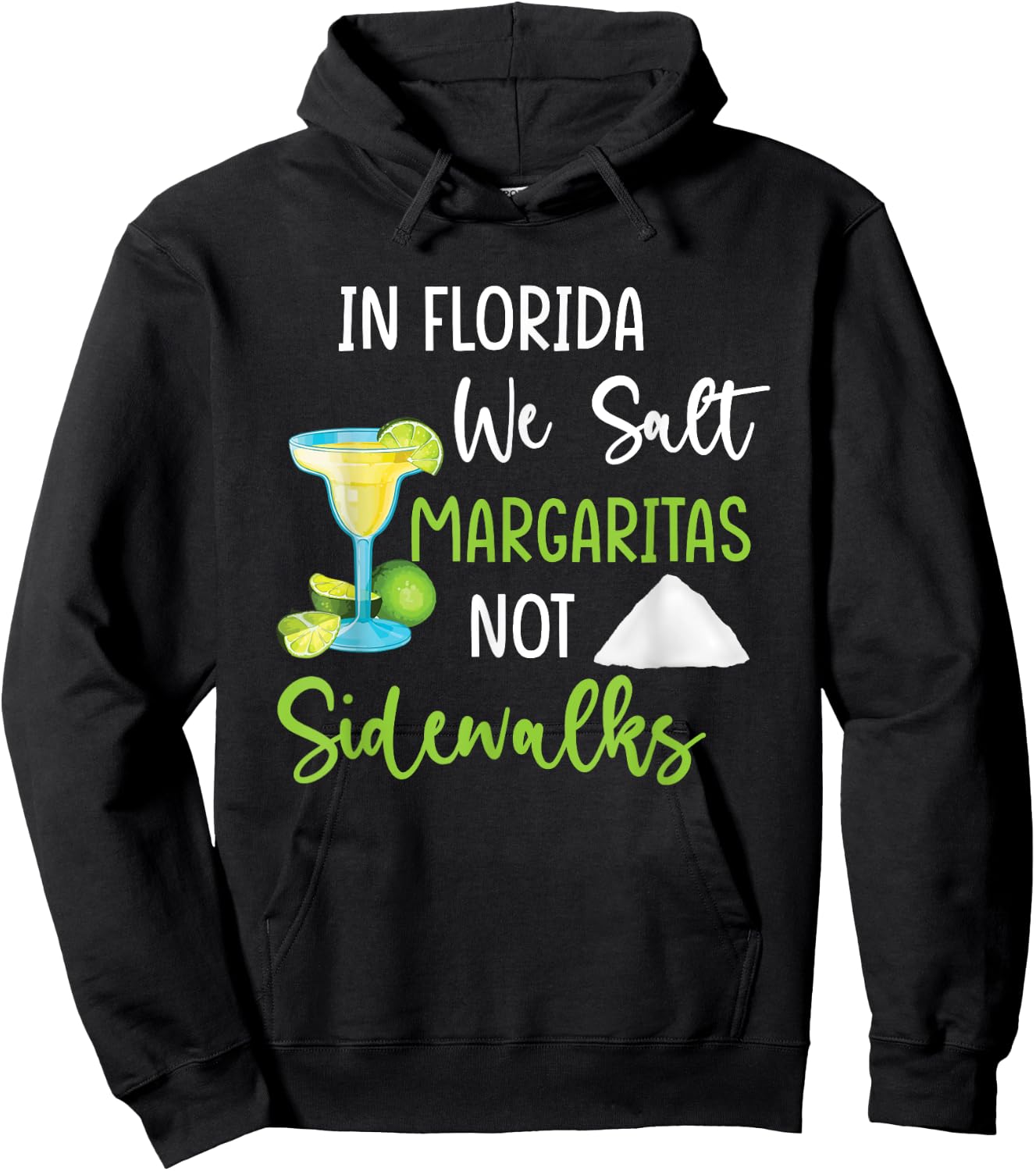 In Florida We Salt Margaritas Not Sidewalks Cold Winter Hoodie - Hoodie | Black