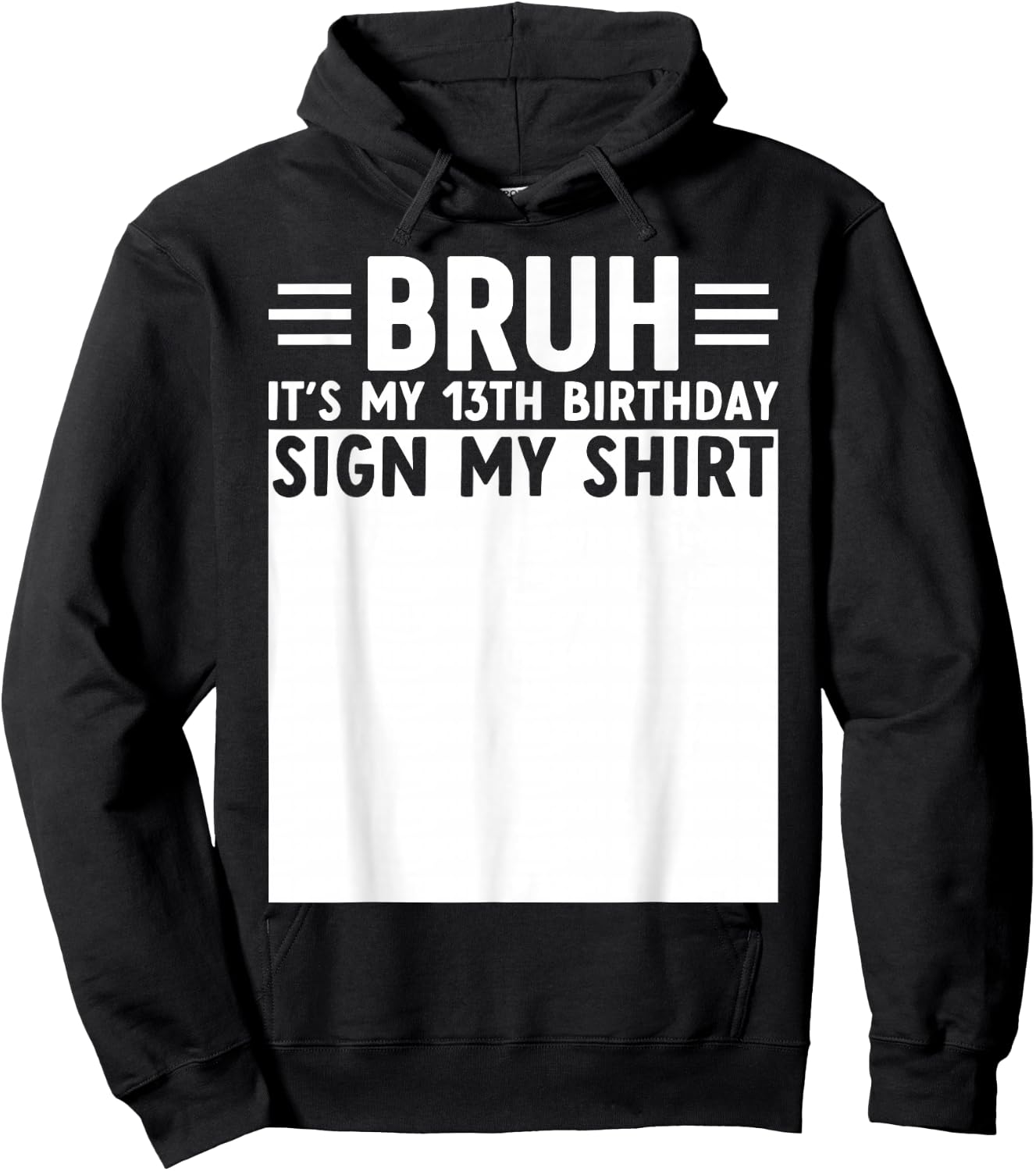 Bruh It's My 13th Birthday Funny 13 Year Old Bday Sign My Hoodie - Hoodie | Black