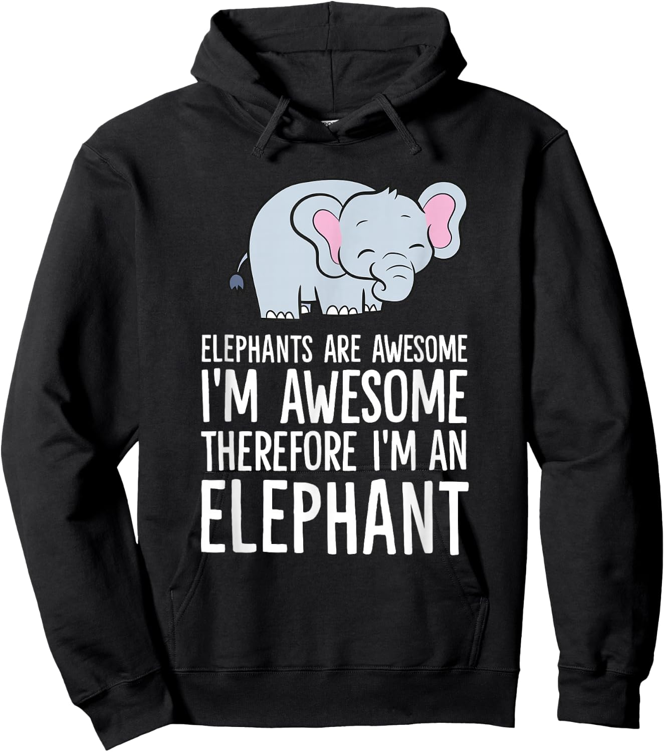 Elephants are Awesome I'm Awesome Therefore I'm an Elephant Hoodie - Hoodie | Black