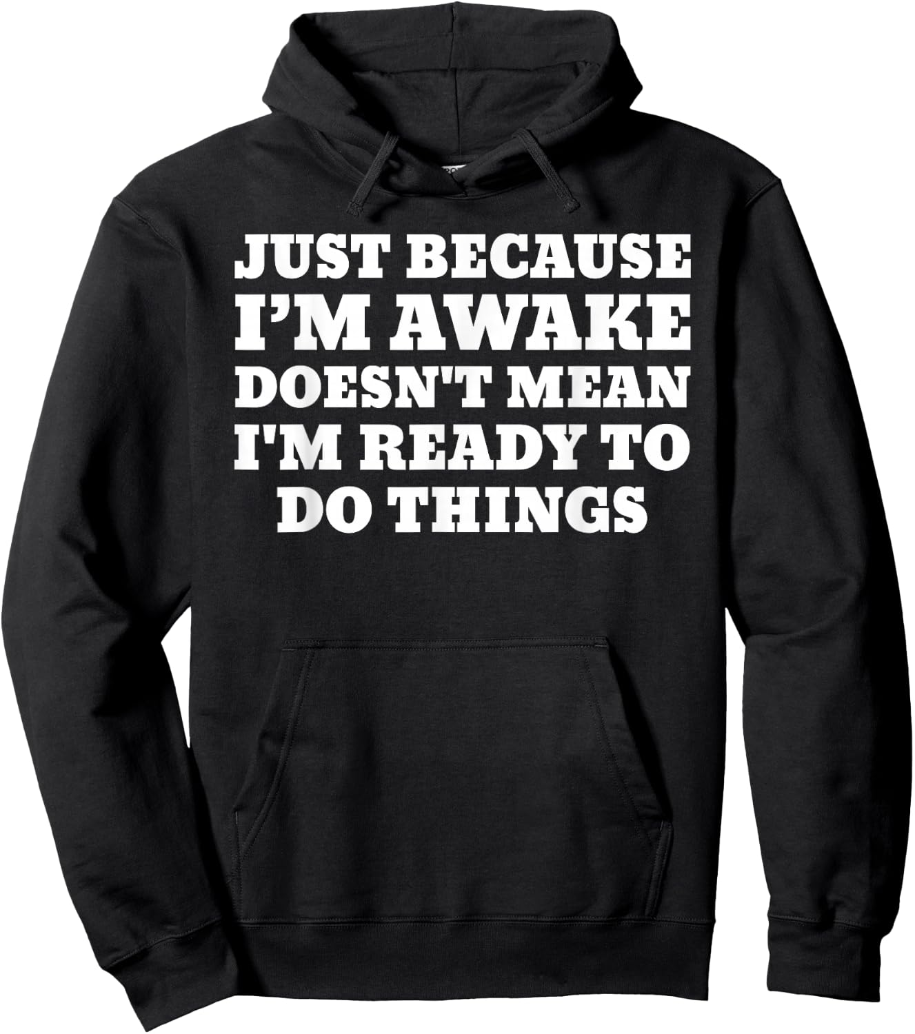 Just Because Im Awake Funny Saying Humor Joke Hoodie - Hoodie | Black