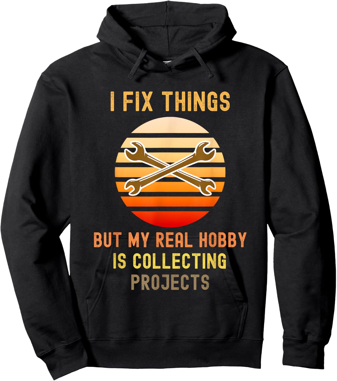 I Fix Things But My Real Hobby is Collecting Projects Retro Hoodie - Hoodie | Black