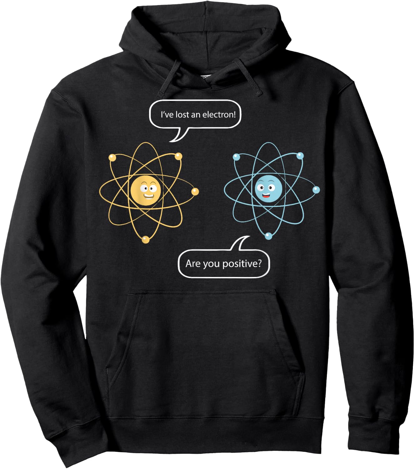 I've Lost An Electron - Are You Positive Funny Chemist Shirt Hoodie - Hoodie | Black