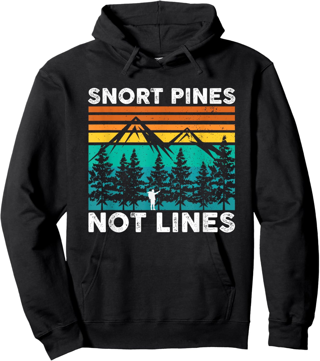 Snort Pines Not Lines Funny Camping Hiking Scout Gift Hoodie - Hoodie | Black