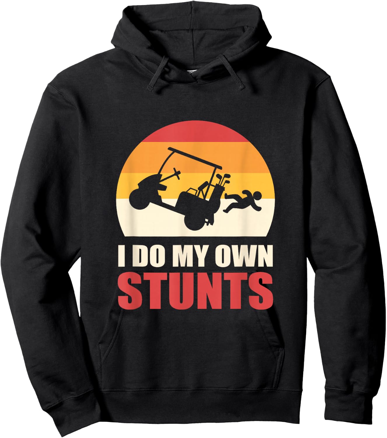 I Do My Own Stunts Golf Cart Stunt Hoodie - Hoodie | Black