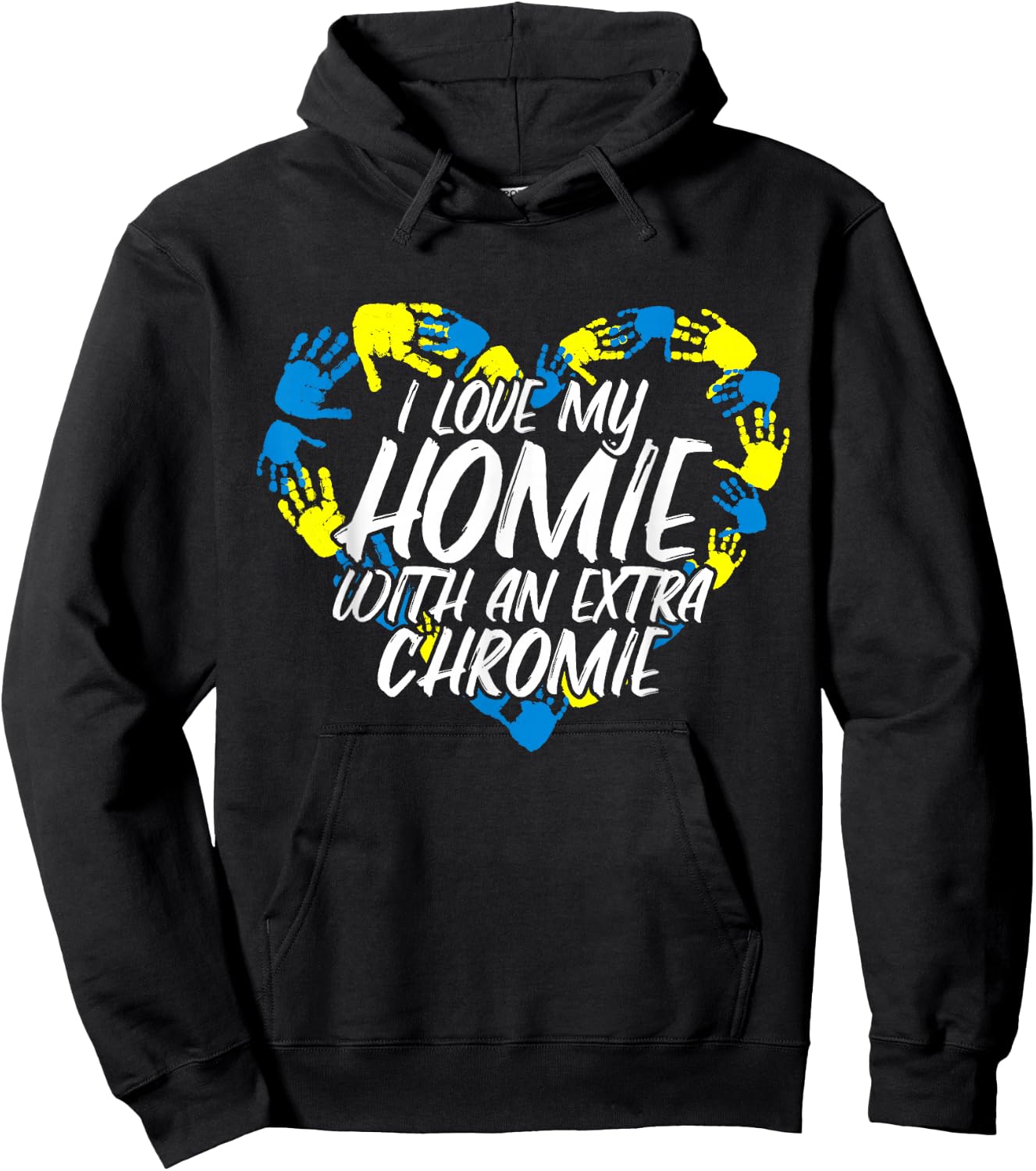 I Love My Homie With An Extra Chromie Hoodie - Hoodie | Black