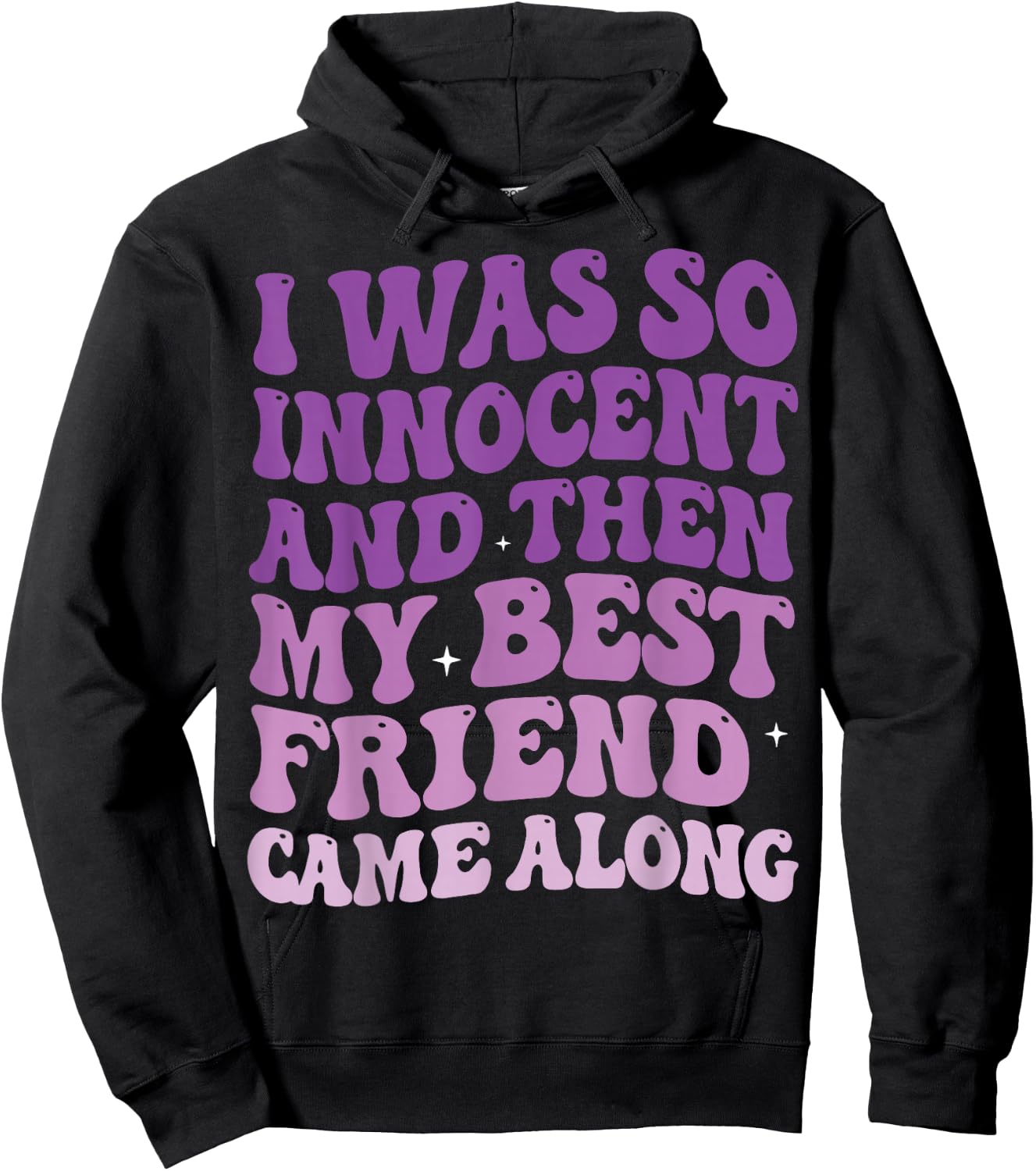 I was So Innocent and Then My Best Friend Came Along Hoodie - Hoodie | Black