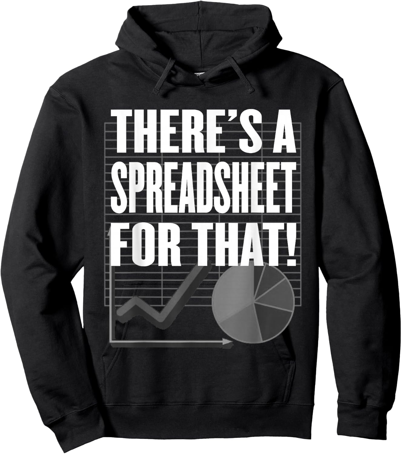 There's a Spreadsheet for That! - Data Nerd, Office or Tech Hoodie - Hoodie | Black