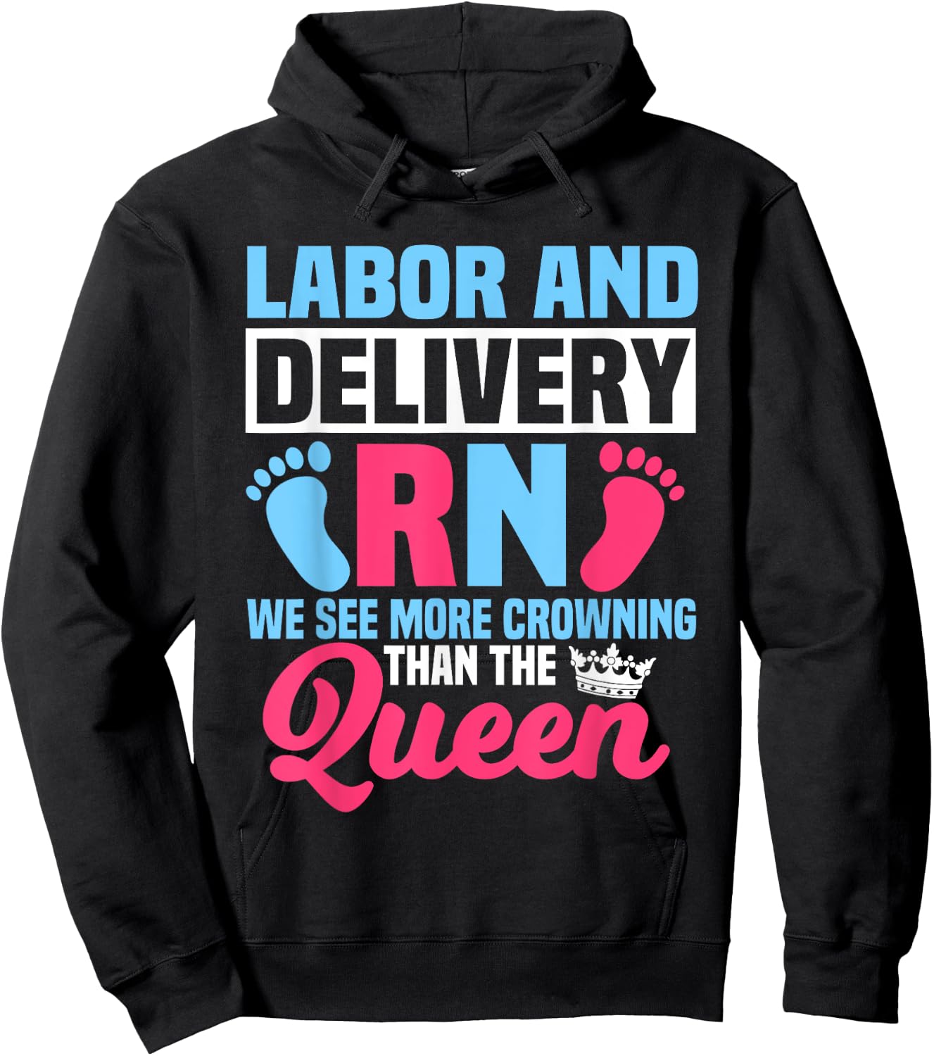 Labor And Delivery Nurse RN We See More Crowning Midwife Hoodie - Hoodie | Black