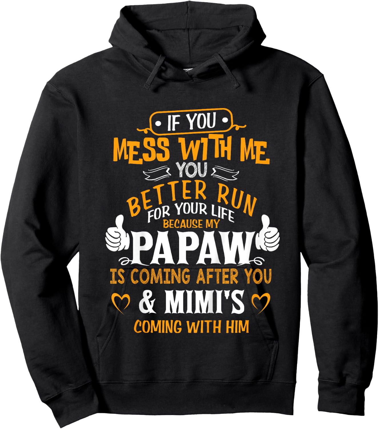 Funny If You Mess With Me My Papaw And Mimi Is Coming Hoodie - Hoodie | Black