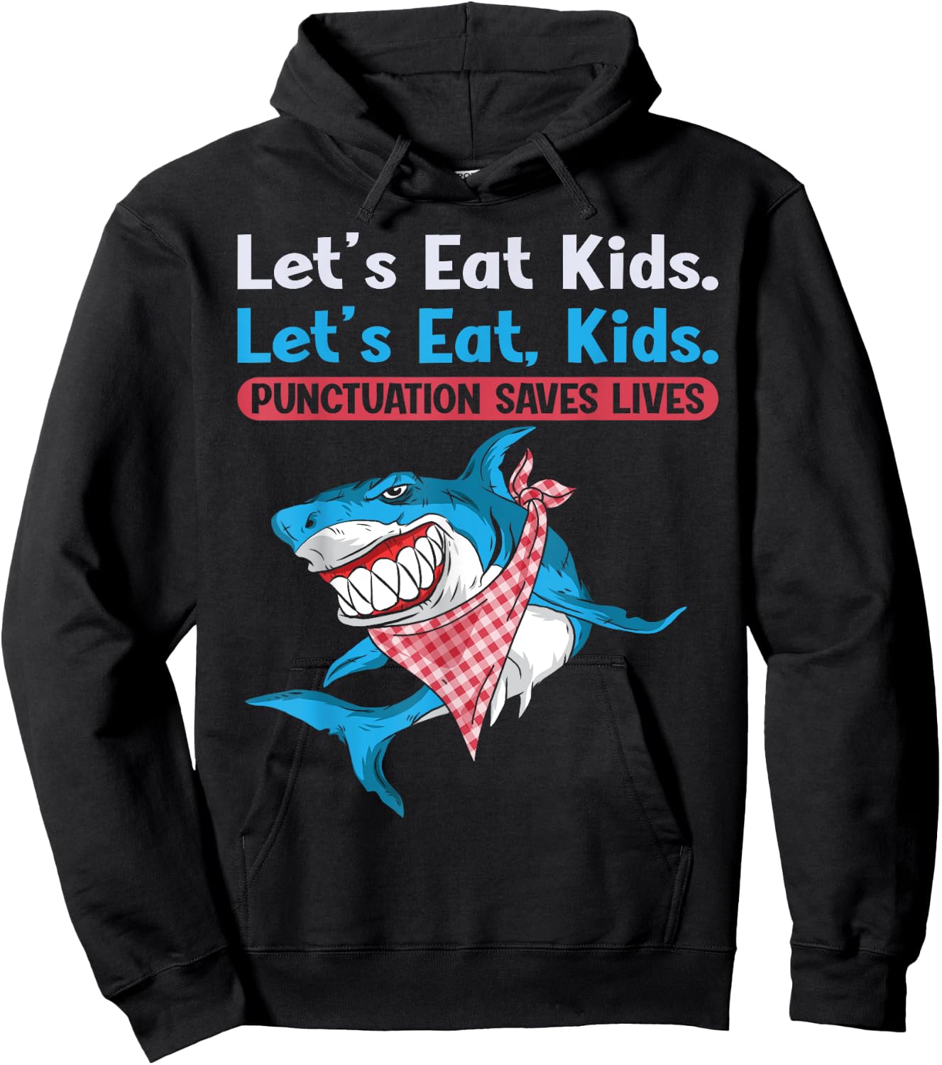 Let's Eat Kids Punctuation Saves Lives Grammar Shark Hoodie - Hoodie | Black