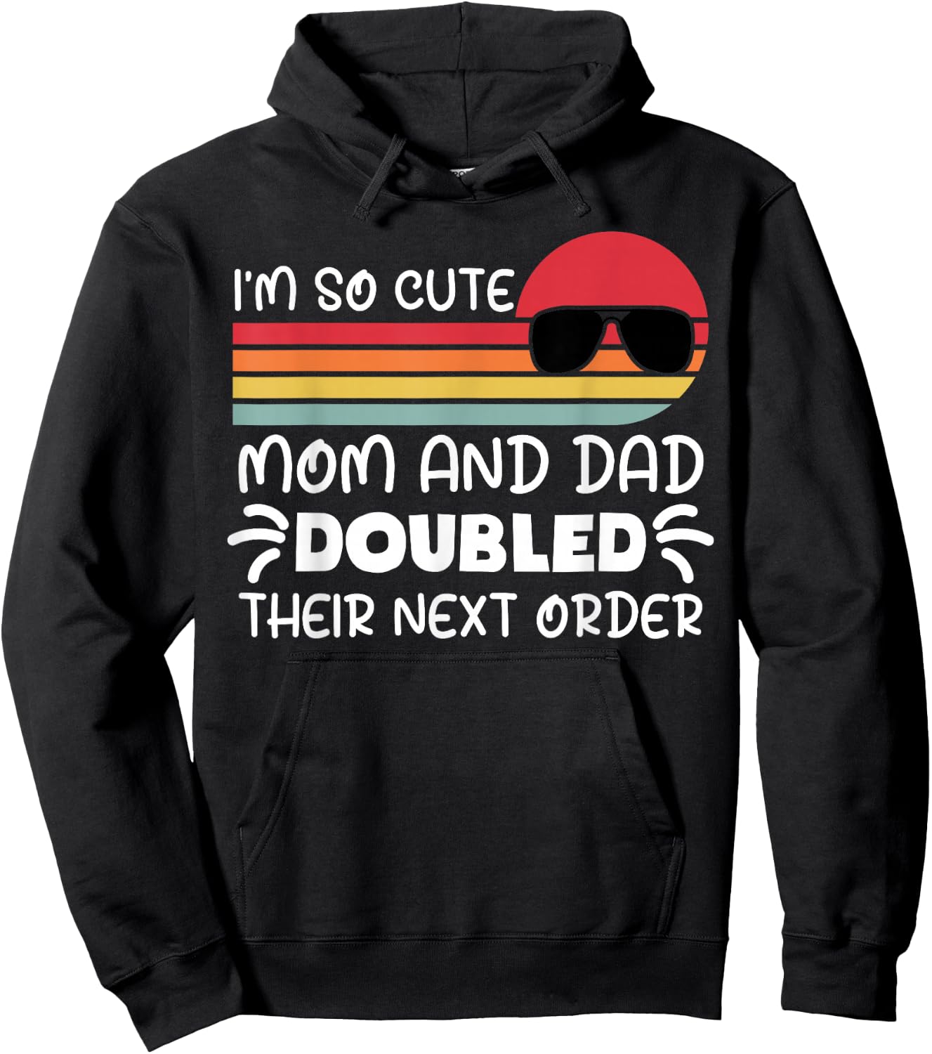 I'm so Cute Mom and Dad Doubled Their Next Order Girls Boys Hoodie - Hoodie | Black