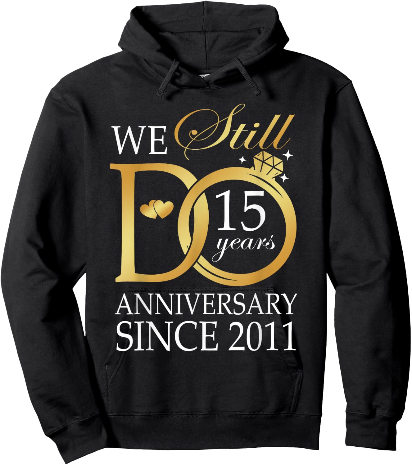 15th Wedding Anniversary We Still Do 15 Years Since 2011 Hoodie - Hoodie | Black