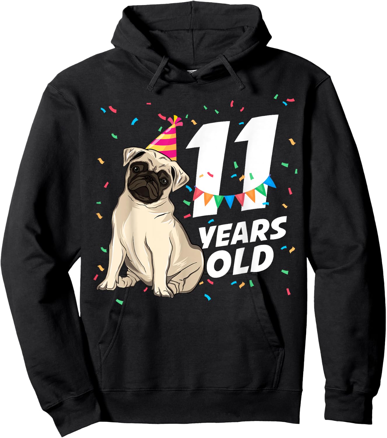 11 Years Old Birthday Funny Pet Pug Dog Lover Party Birthday Men Women Kids Hoodie - Hoodie | Black