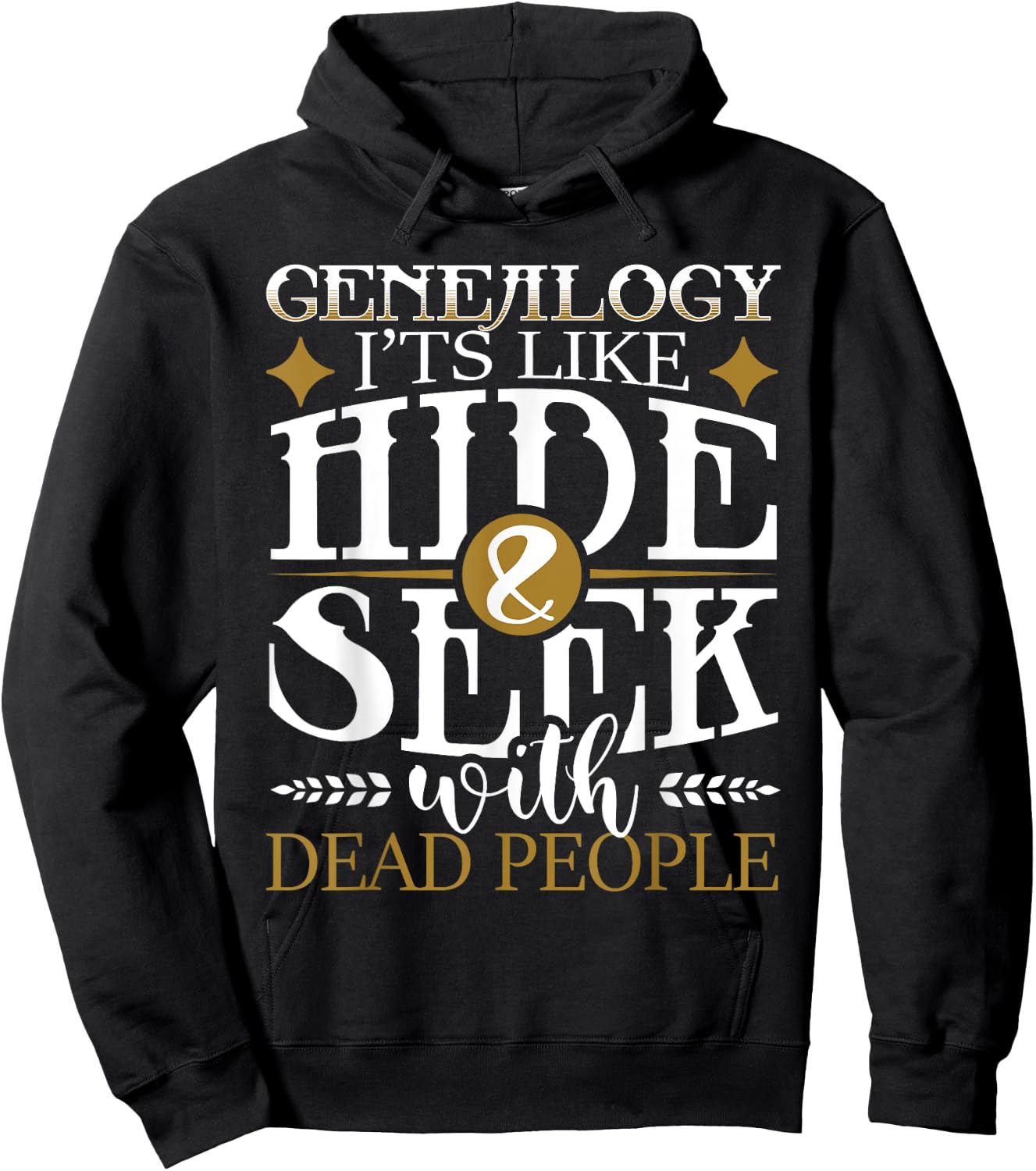 Genealogy Hide & Seek With Dead People Genealogist Ancestry Hoodie - Hoodie | Black