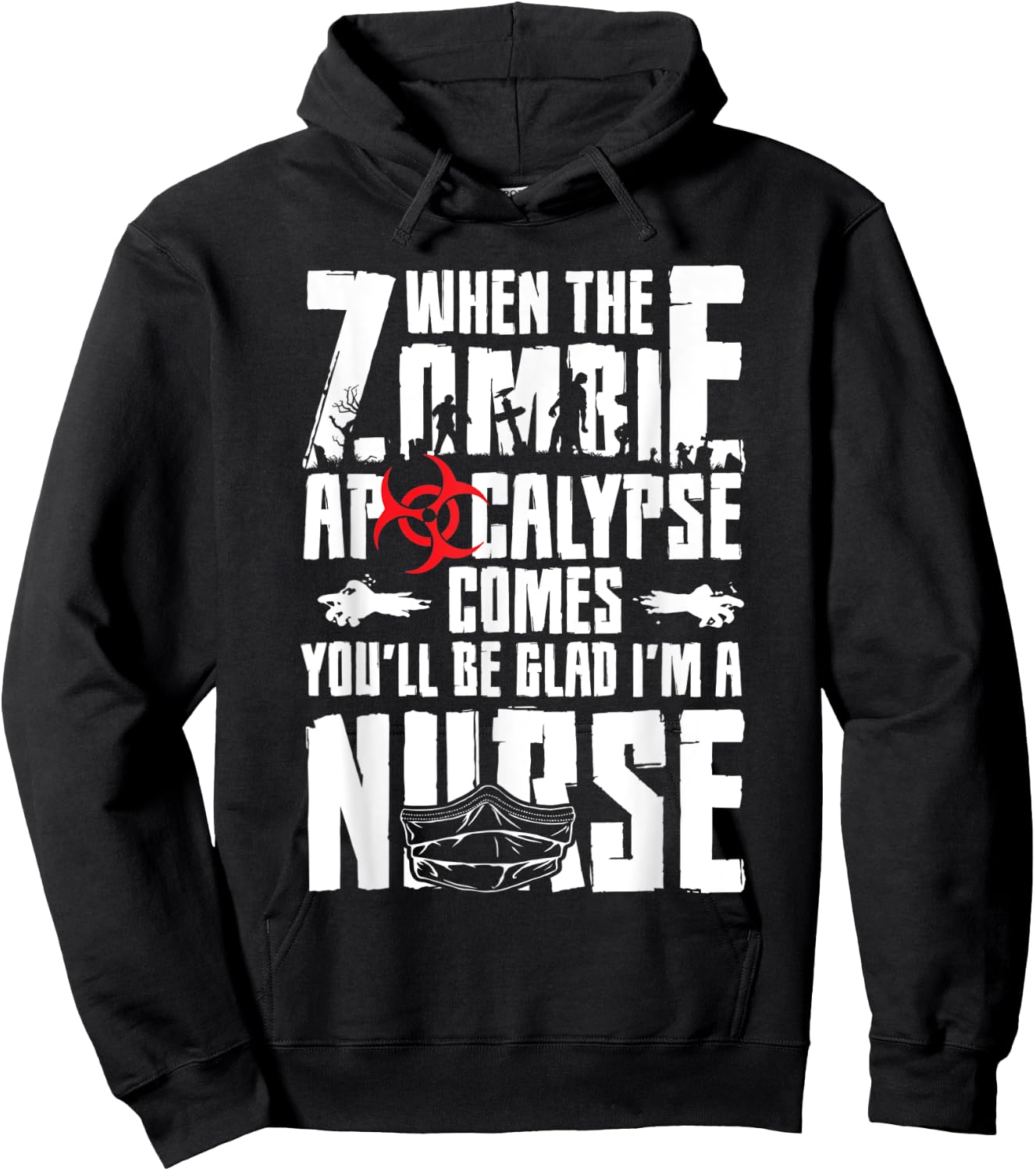 When The Zombie Apocalypse Comes You'll Be Glad I'm A Nurse Hoodie - Hoodie | Black