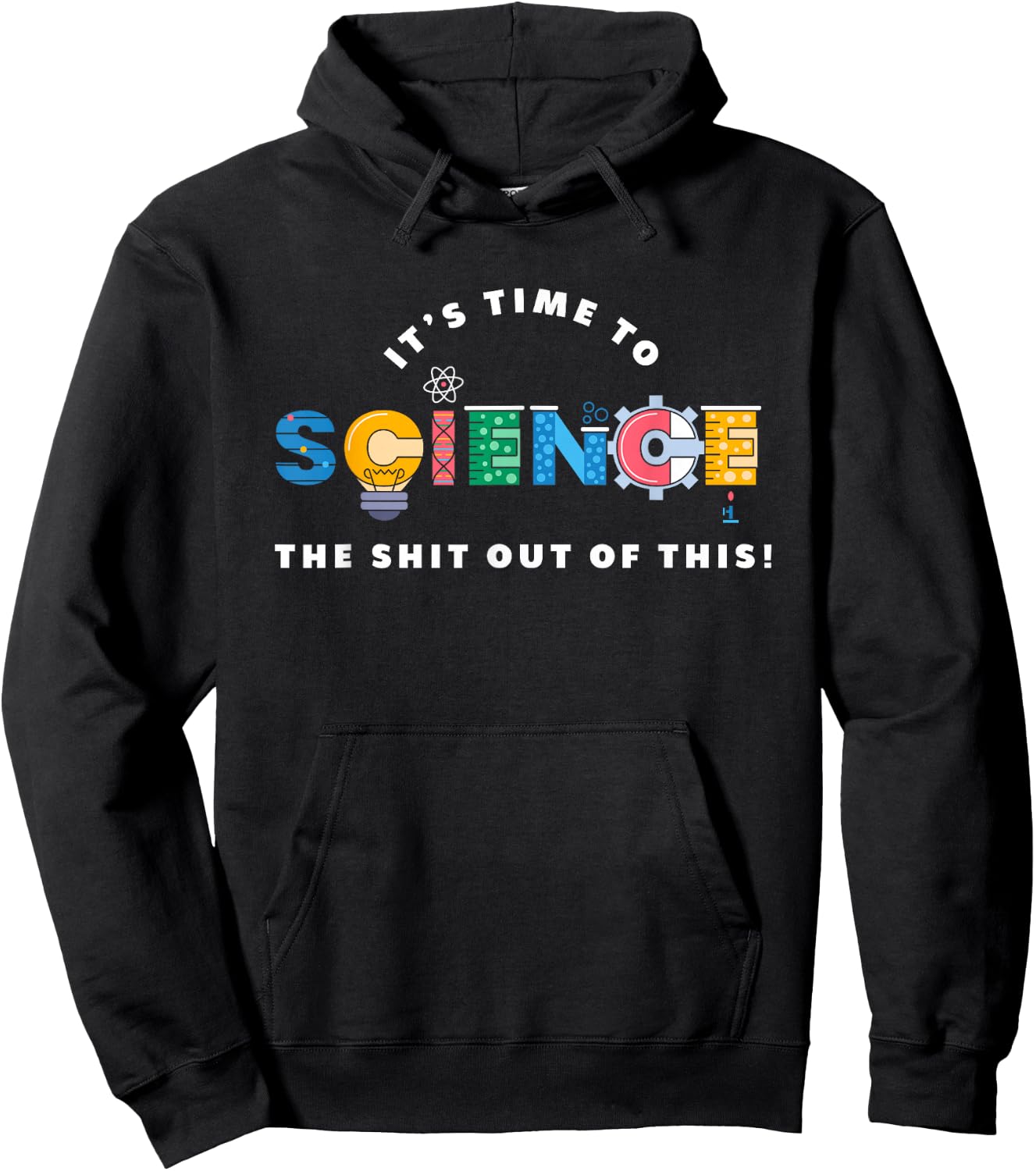Science The Shit Out Of This - Funny Scientist Physics Hoodie - Hoodie | Black