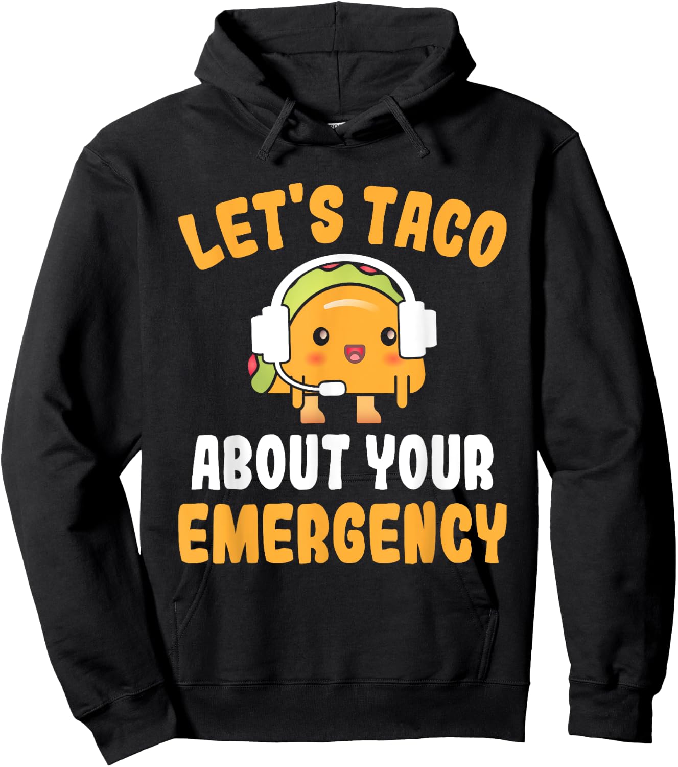 Let's Taco About Your Emergency Funny 911 Dispatcher Hoodie - Hoodie | Black