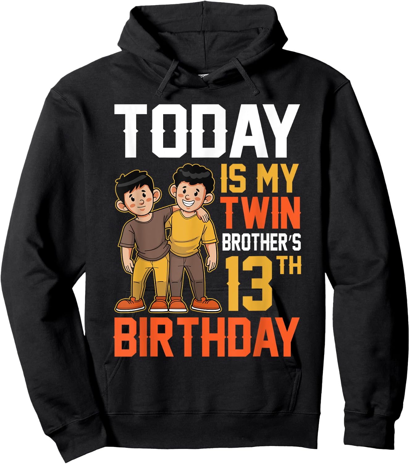 Today Is My Twin Brother's 13th Birthday Happy 13 Years Old Hoodie - Hoodie | Black