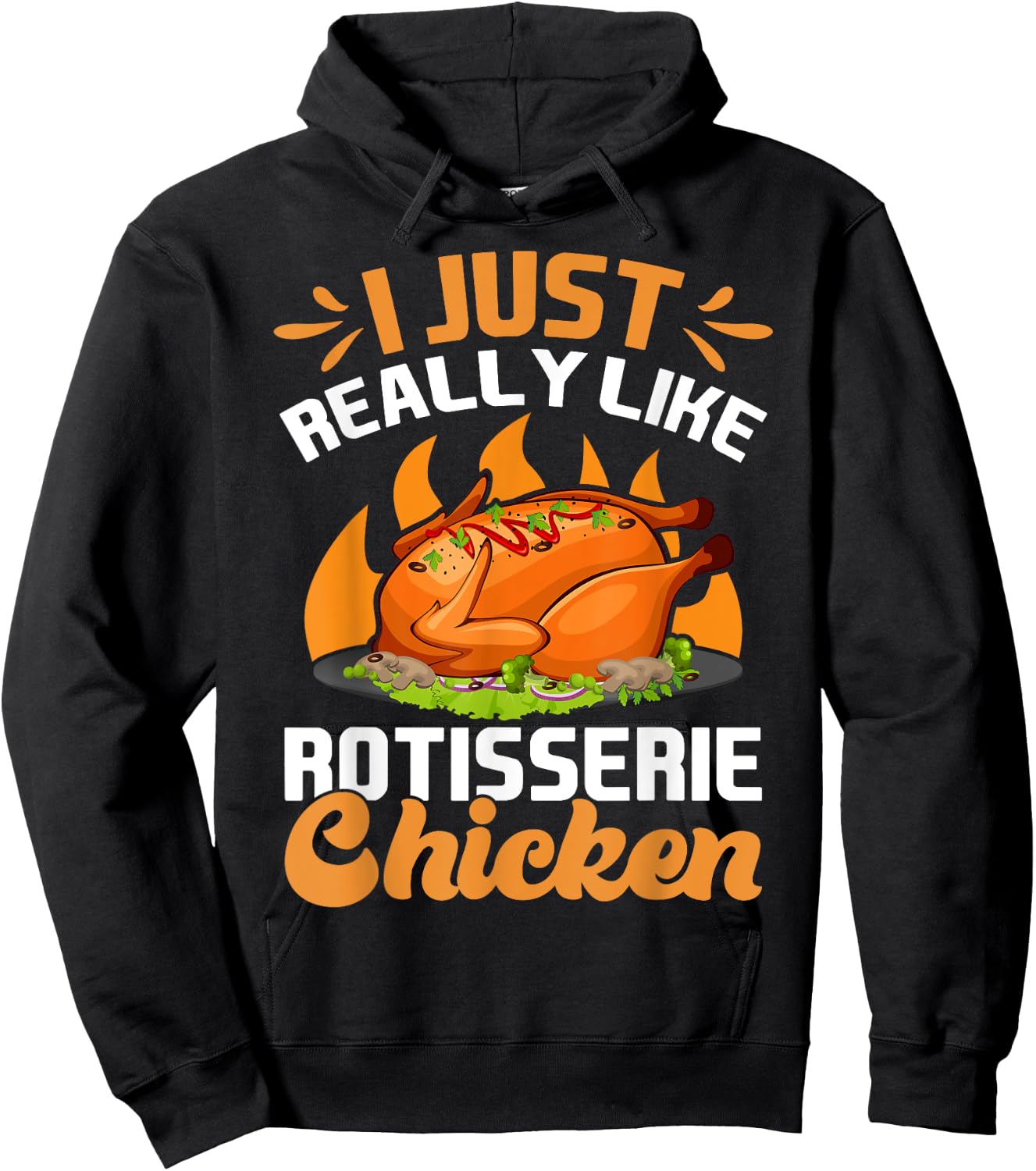 I Just Really Like Rotisserie Chicken Food Hoodie - Hoodie | Black
