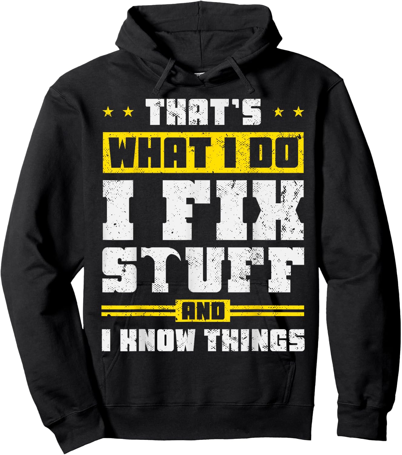 That's What I Do I Fix Stuff And I Know Things Funny Saying , Black Hoodie - Hoodie | Black