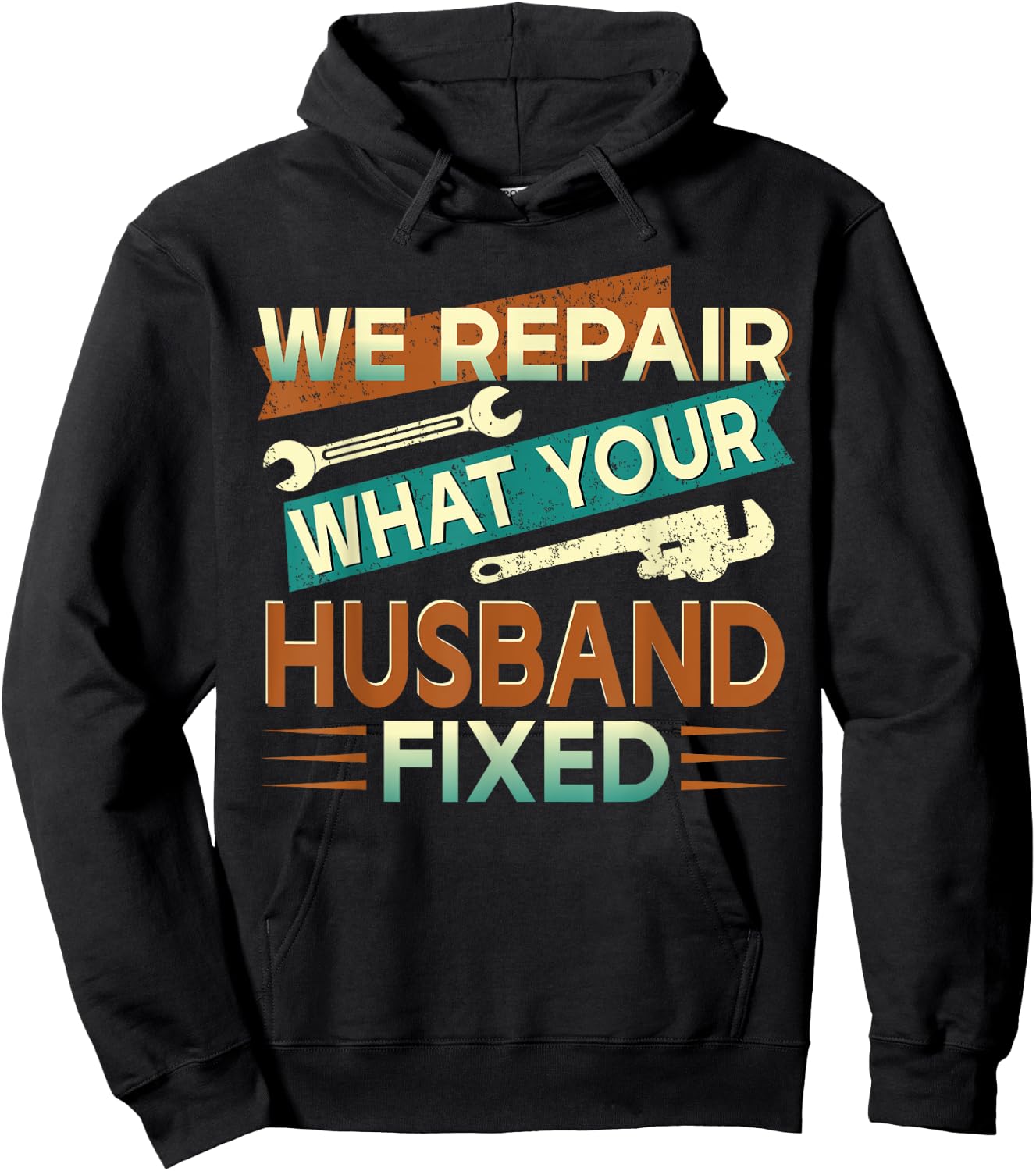 We Repair What Your Husband Fixed Hoodie - Hoodie | Black