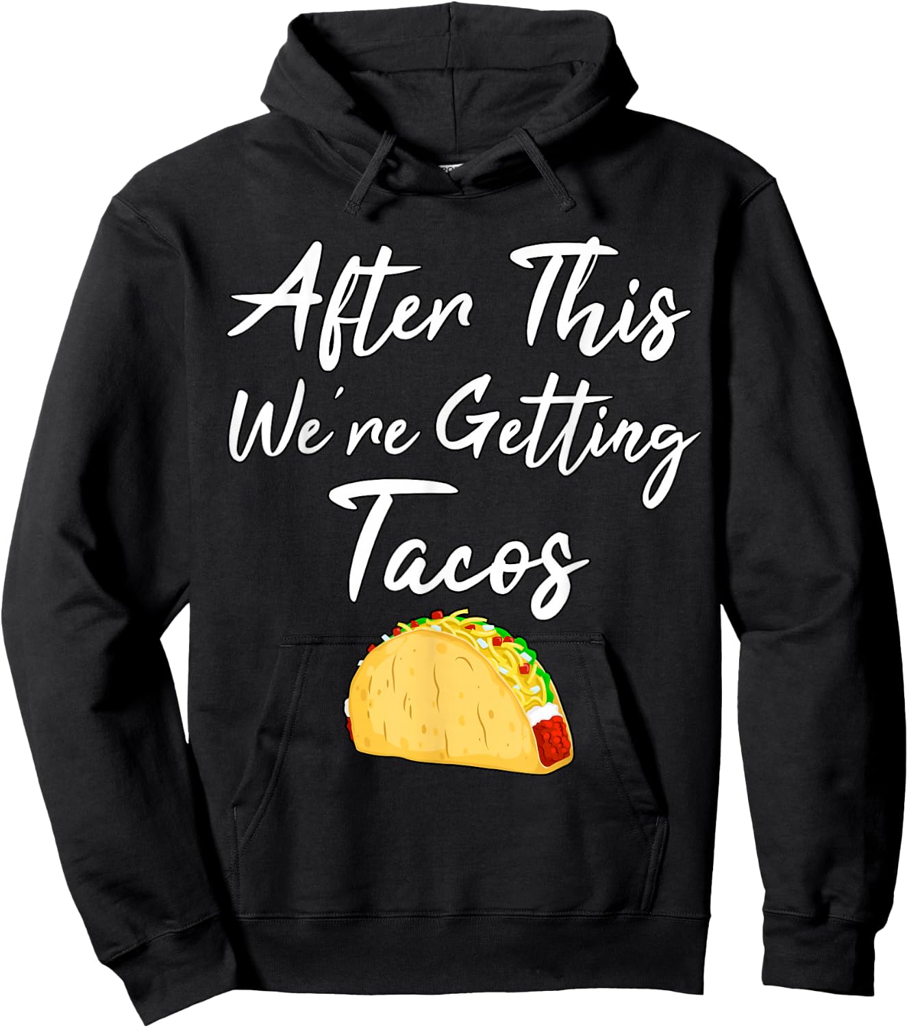 After This We're Getting Tacos Hoodie - Hoodie | Black