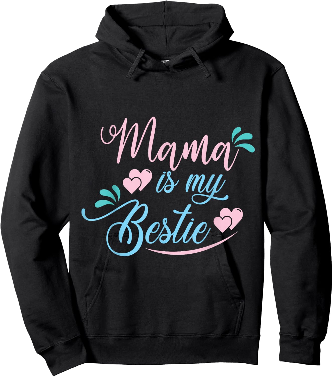 Mama is My Bestie Funny Hoodie - Hoodie | Black