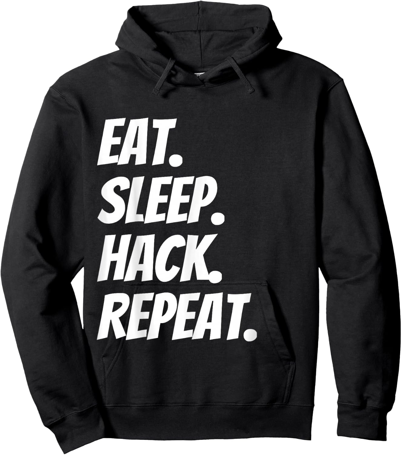 Eat Sleep Hack Repeat Funny for Hackers and Coders Hoodie - Hoodie | Black