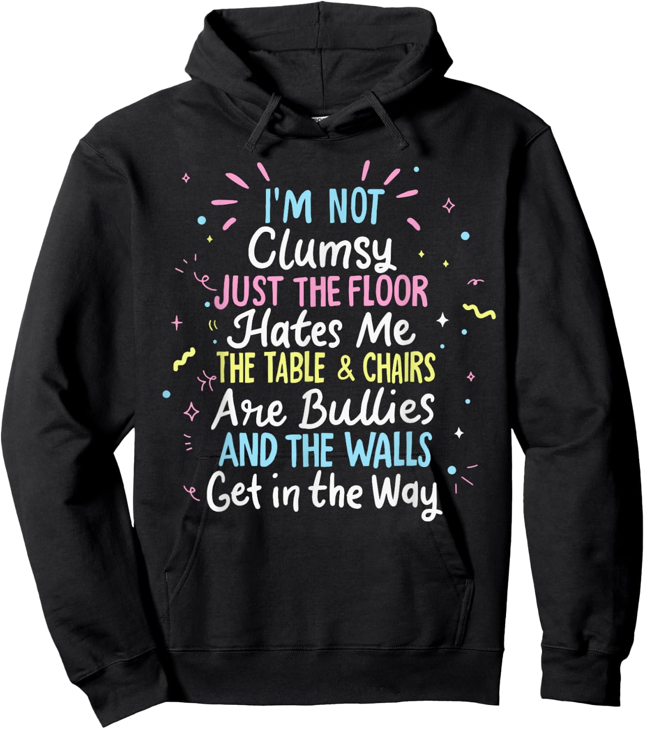 Clumsy People Moments Humor Funny Sarcastic I'm Not Clumsy Hoodie - Hoodie | Black
