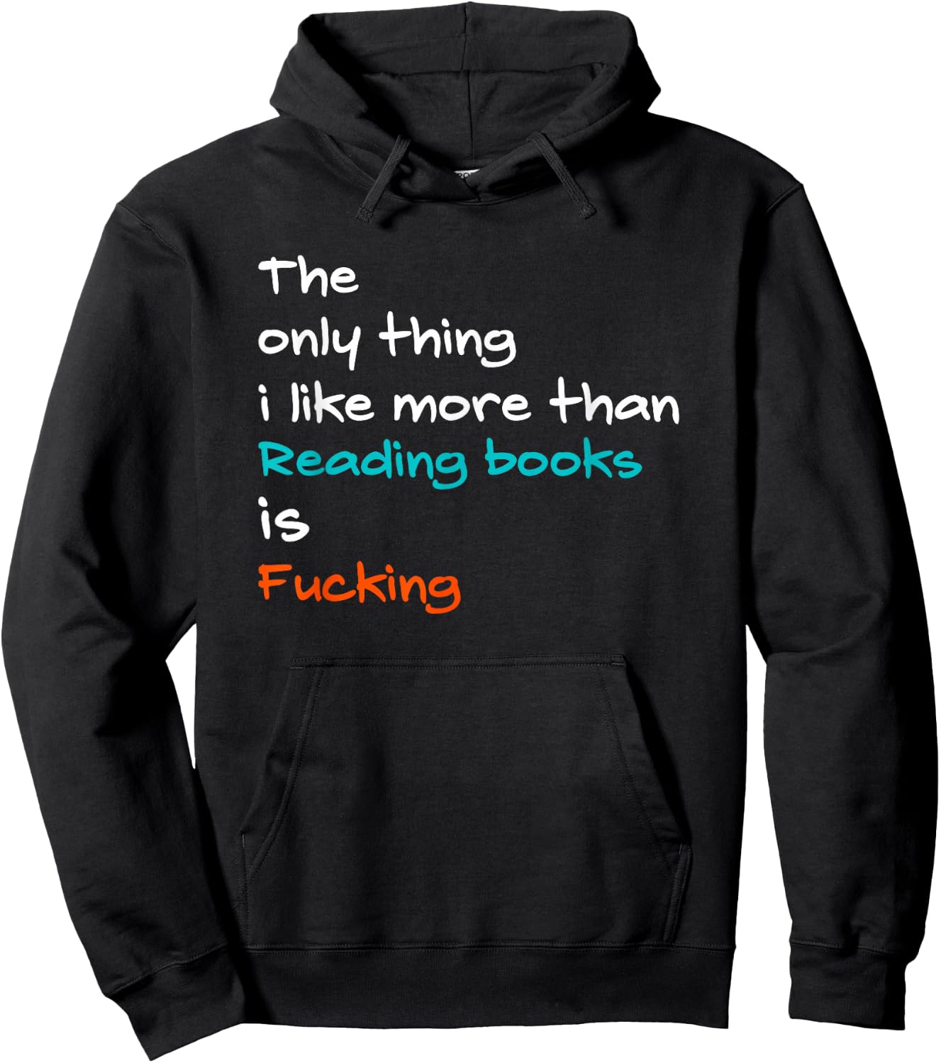 The Only Thing I Like More Than Reading Books Is Fucking Hoodie - Hoodie | Black