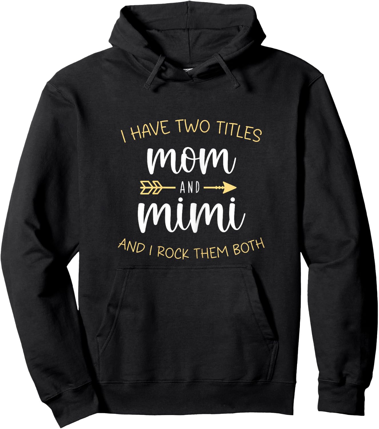I Have Two 2 Titles Mom And Mimi I Rock Them Both Hoodie - Hoodie | Black